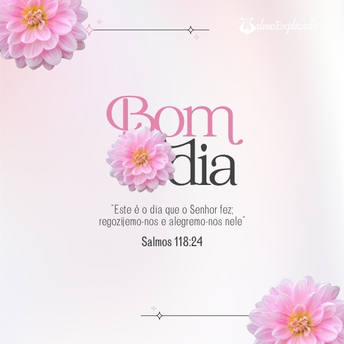 versiculo de bom dia delicado rosa com salmo bíblico