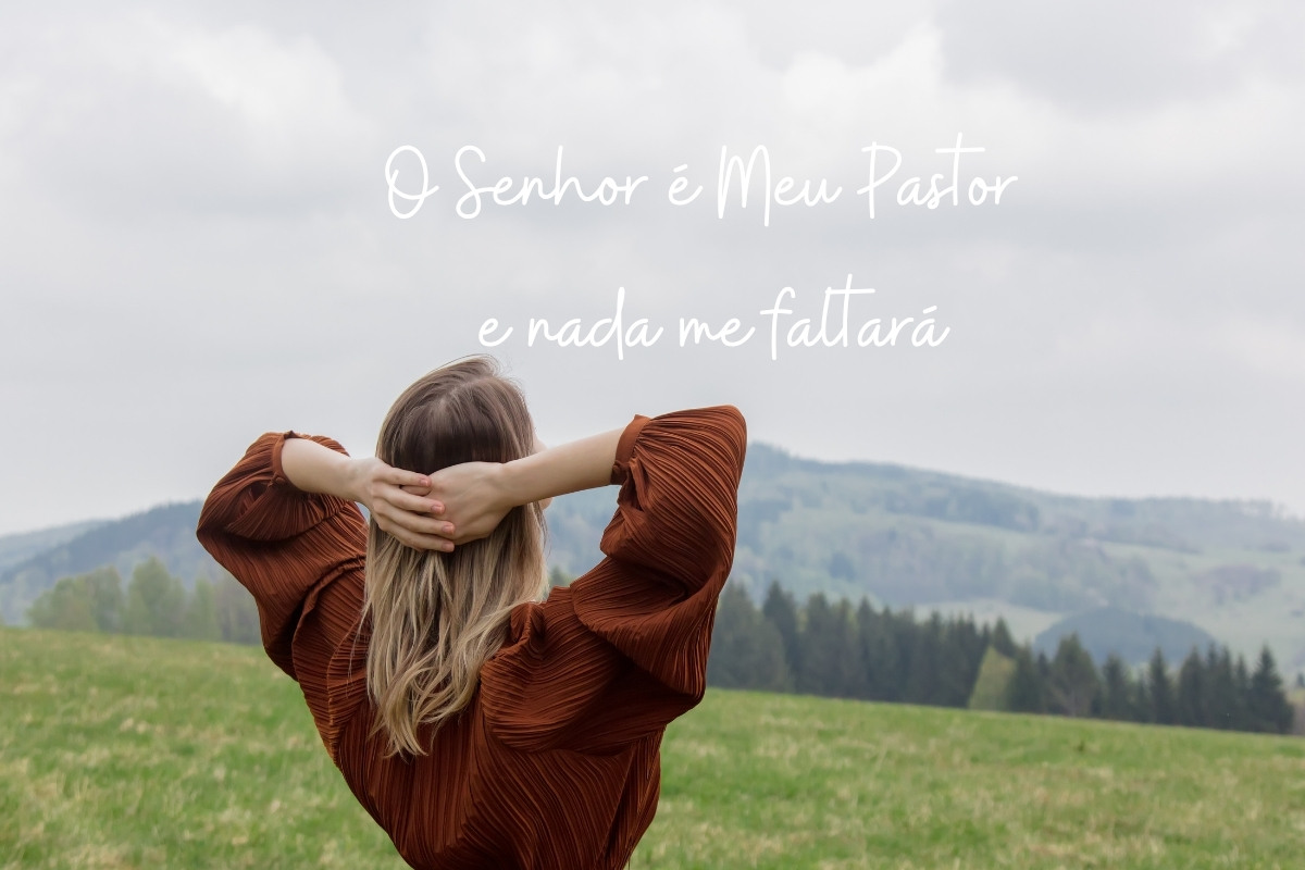 Frases Inspiradas O Senhor é Meu Pastor e Nada Me Faltará